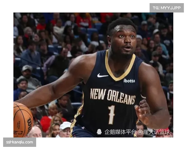 锡安空砍29分鹈鹕六连败陷困境球队急需反弹